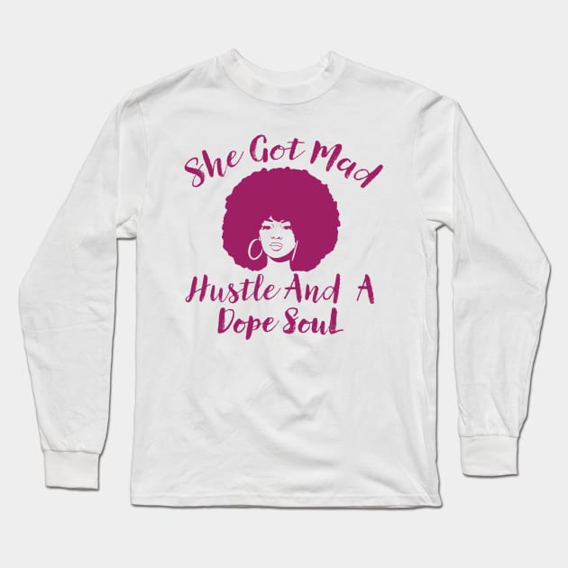 She Got Mad Hustle And A Dope Soul Long Sleeve T-Shirt by TheDesignDepot